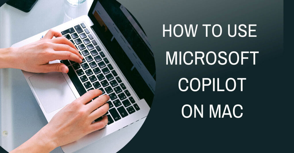 How to Use Microsoft Copilot on Mac