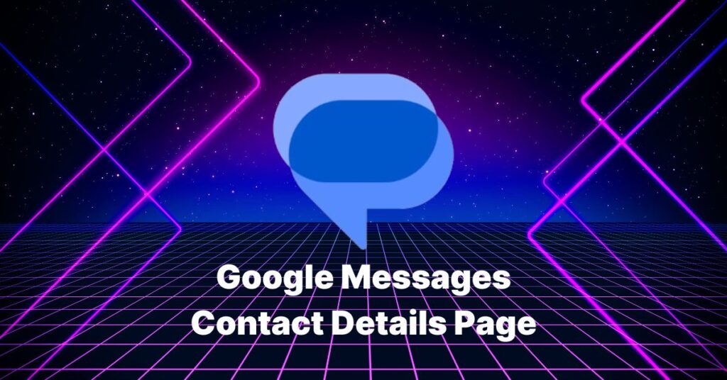 Google Messages Contact Details Page