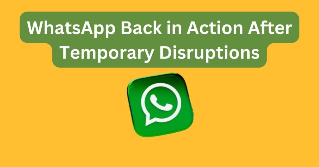 WhatsApp Back in Action 